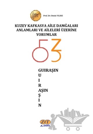 Kuzey Kafkasya Aile Damğaları Anlamları ve Aileleri Üzerine Yorumlar – Deniz Yıldız – Zet Yayınları kitap kapağı