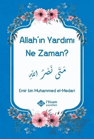 Allah'ın Yardımı Ne Zaman? – Emir bin Muhammed el-Medari – İtisam Yayınları kitap kapağı
