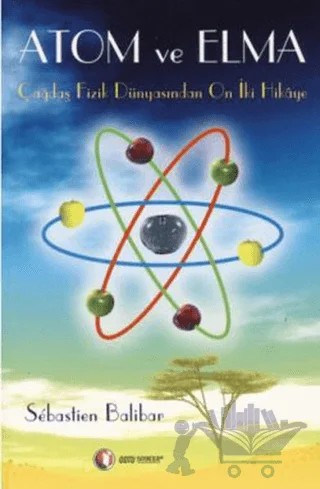 Atom ve Elma – Sebastien Balibar – ODTÜ Geliştirme Vakfı Yayıncılık kitap kapağı