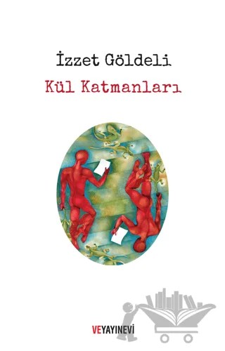 Kül Katmanları – İzzet Göldeli – Ve Yayınevi kitap kapağı