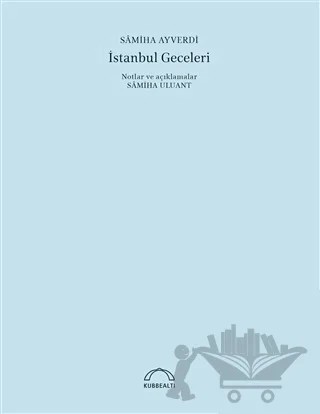 İstanbul Geceleri (50. Yıl Özel Baskı) – Samiha Ayverdi – Kubbealtı Neşriyatı Yayıncılık kitap kapağı