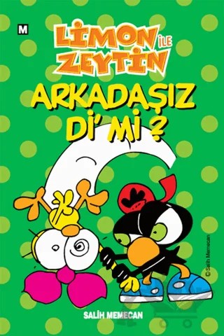 Limon ile Zeytin - Arkadaşız Di’mi? – Salih Memecan – Mart Yayınları kitap kapağı