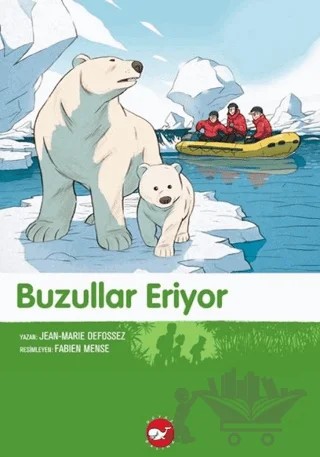 Buzullar Eriyor! – Fabien Mense, Jean-Marie Defossez – Beyaz Balina Yayınları kitap kapağı