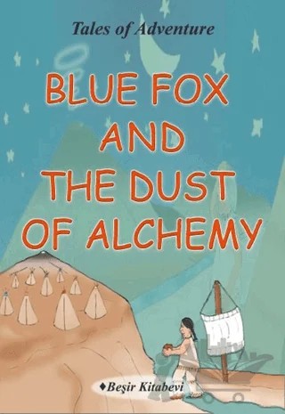 Blue Fox And The Dust Of Alchemy – Serkan Koç – Beşir Kitabevi kitap kapağı