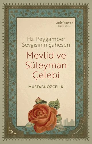 Mevlid ve Süleyman Çelebi – Mustafa Özçelik – Muhit Kitap kitap kapağı