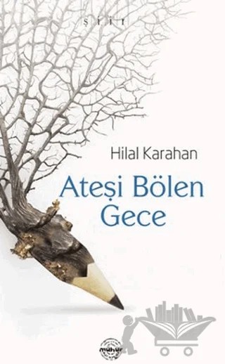 Ateşi Bölen Gece – Cahide Olgaç – Mühür Kitaplığı kitap kapağı