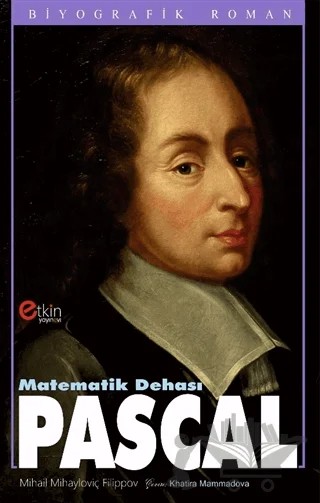 Matematik Dehası - Pascal – Mihail Mihayloviç Filippov – Etkin Yayınevi kitap kapağı
