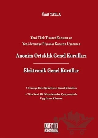 Yeni Türk Ticaret Kanunu ve Yeni Sermaye Piyasası Kanunu Uyarınca Anonim Ortaklık Genel Kurulları / Elektronik Genel Kurullar – Ümit Yayla – On İki Levha Yayınları kitap kapağı