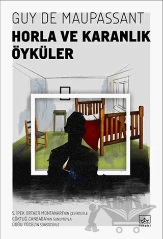 Horla ve Karanlık Öyküler – Guy de Maupassant – İthaki Yayınları kitap kapağı