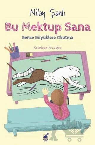 Bu Mektup Sana – Nilay Şanlı – Dinozor Çocuk kitap kapağı