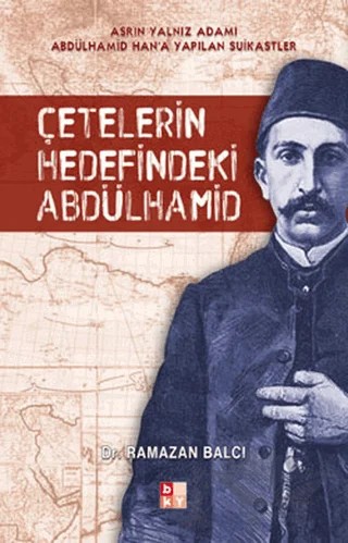 Çetelerin Hedefindeki Abdülhamid – Ramazan Balcı – Babıali Kültür Yayıncılığı kitap kapağı