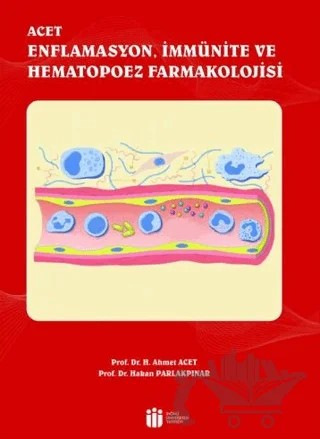 ACET Enflamasyon, İmmünite ve Hematopoez Farmakolojisi – H. Ahmet Acet, Hakan Parlakpınar – İnönü Üniversitesi Yayınları kitap kapağı