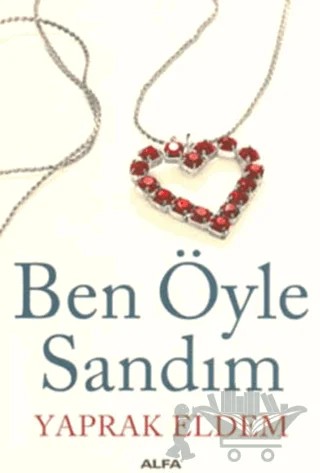 Ben Öyle Sandım – Yaprak Eldem – Alfa Yayınları kitap kapağı