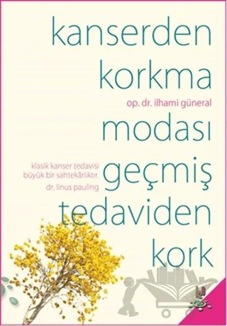 Kanserden Korkma Modası Geçmiş Tedaviden Kork – İlhami Güneral – h2o Kitap kitap kapağı