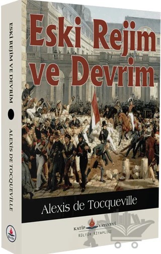 Eski Rejim ve Devlet – Alexis de Tocqueville – Katip Yayınları kitap kapağı