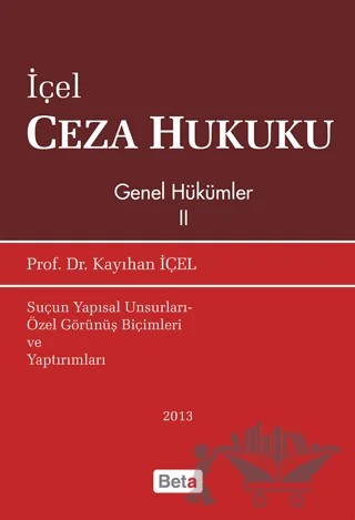 İçel Ceza Hukuku Genel Hükümler 2 – Kayıhan İçel – Beta Yayınevi kitap kapağı