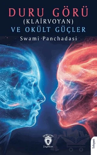 Duru Görü (Klairvoyan) ve Okült Güçler – Swami Panchadasi – Dorlion Yayınları kitap kapağı