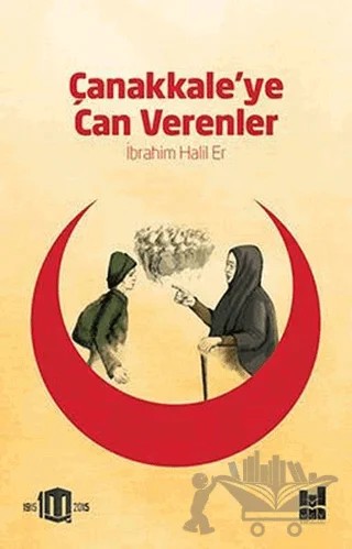 Çanakkale'ye Can Verenler – İbrahim Halil Er – Mgv Yayınları kitap kapağı