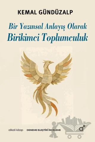 Bir Yazınsal Anlayış Olarak Birikimci Toplumculuk – Kemal Gündüzalp – Alkali Kitap kitap kapağı