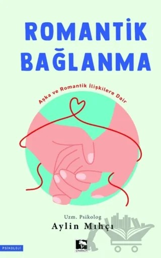 Romantik Bağlanma – Aylin Mıhçı – Çınaraltı Yayınları kitap kapağı