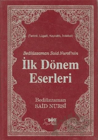 Bediüzzaman Said Nursi’nin İlk Dönem Eserleri (Büyük Boy) – Bediüzzaman Said-i Nursi – Söz Basım Yayın kitap kapağı