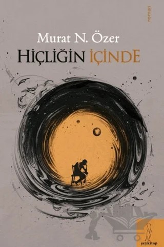 Hiçliğin İçinden – Murat N. Özer – Şey Kitap kitap kapağı
