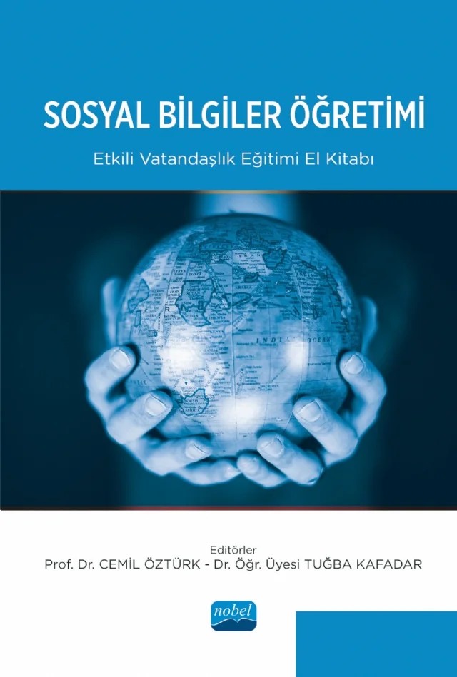 SOSYAL BİLGİLER ÖĞRETİMİ - Etkili Vatandaşlık Eğitimi El Kitabı – Abdullah Cevdet Kırıkçı, Ahmet Katılmış, Banu Boğazlıyan, Cemil Öztürk, Döndü Özdemir Özden, E. Özlem Yiğit, Ersin Topçu, Esra Özcan, Ferhan Şahin, Gökhan Önal, Gülten Yıldırım, Hıdır Karaduman, Hülya Çelik, İrem Pamuk, Kerem Çolak, Mehmet Gültekin, Selda Şan, Seval Naci, Şule Egüz, Tuğba Kafadar – Nobel Akademik Yayıncılık kitap kapağı