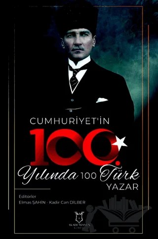 Cumhuriyet'in 100. Yılında 100 Türk Yazar – Kolektif – Akademisyen Kitabevi kitap kapağı
