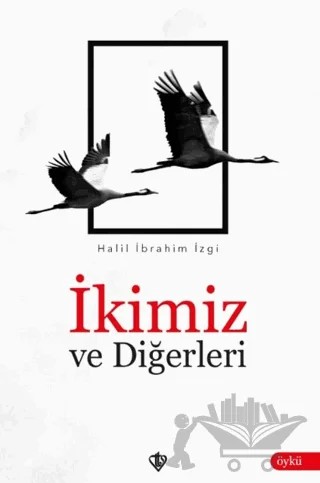 İkimiz ve Diğerleri – Halil İbrahim İzgi – Türkiye Diyanet Vakfı Yayınları kitap kapağı
