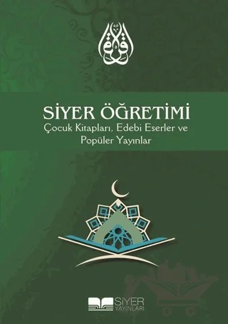 Siyer Öğretimi Çocuk Kitapları, Edebi Eserler ve Popüler Yayınlar – Kolektif – Siyer Yayınları kitap kapağı
