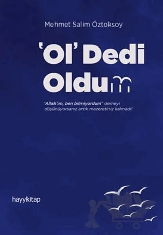 Ol Dedi Oldum – Mehmet Salim Öztoksoy – Hayykitap kitap kapağı