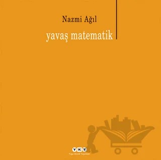 Yavaş Matematik – Nazmi Ağıl – Yapı Kredi Yayınları kitap kapağı