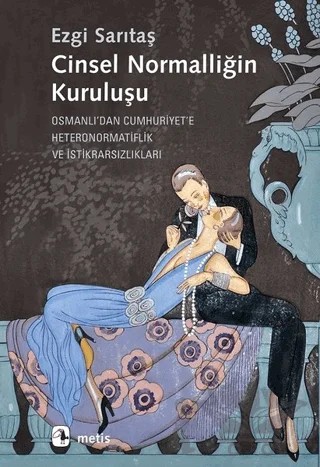 Cinsel Normalliğin Kuruluşu – Ezgi Sarıtaş – Metis Yayınları kitap kapağı
