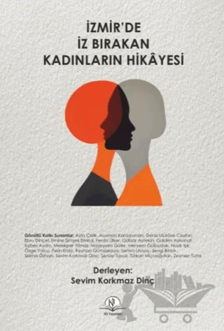 İzmir’de İz Bırakan Kadınların Hikayesi – Sevim Korkmaz Dinç – Kil Yayınları kitap kapağı