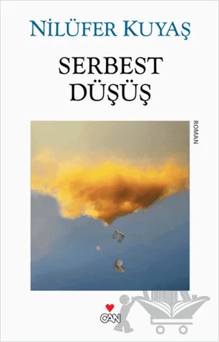 Serbest Düşüş – Nilüfer Kuyaş – Can Yayınları kitap kapağı