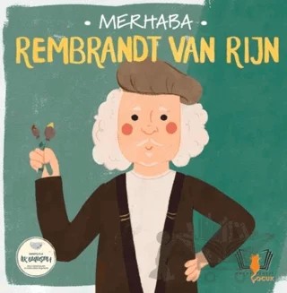 Merhaba Rembrandt Van Rijn Sanatçıyla İlk Buluşma – Kolektif – Hayalperest Çocuk kitap kapağı