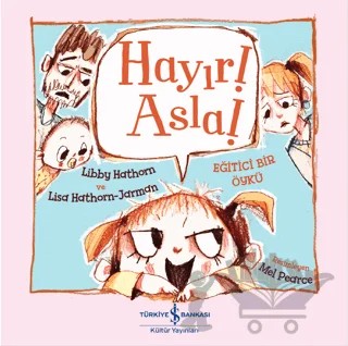 Hayır! Asla! – Libby Hathorn, Lisa Hathorn-Jarman – İş Bankası Kültür Yayınları kitap kapağı