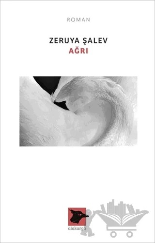 Ağrı – Zeruya Şalev – Alakarga Sanat Yayınları kitap kapağı