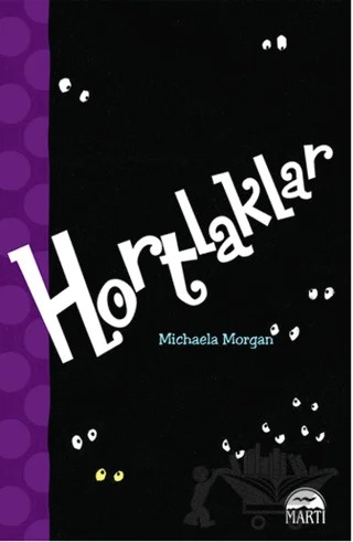 Hortlaklar – Michaela Morgan – Martı Çocuk Yayınları kitap kapağı