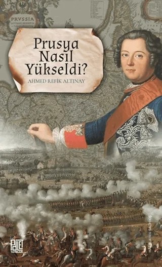 Prusya Nasıl Yükseldi? – Ahmed Refik Altınay – Palet Yayınları kitap kapağı