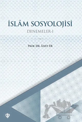 İslam Sosyolojisi Denemeler - I – İzzet Er – Türkiye Diyanet Vakfı Yayınları kitap kapağı