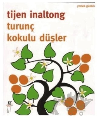 Turunç Kokulu Düşler – Tijen İnaltong – Oğlak Yayıncılık kitap kapağı