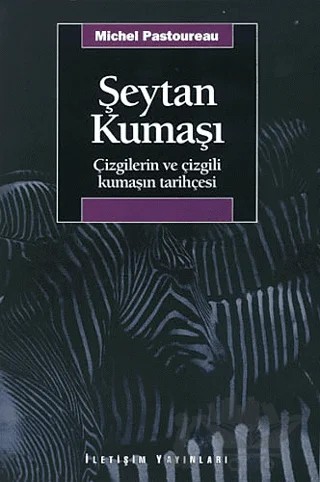 Şeytan Kumaşı: Çizgilerin ve Çizgili Kumaşın Tarihçesi – Michel Pastoureau – İletişim Yayınevi kitap kapağı