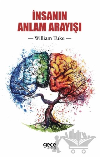 İnsanın Anlam Arayışı – William Tuke – Gece Kitaplığı kitap kapağı