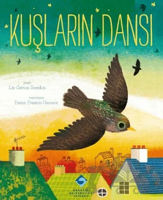 Kuşların Dansı – Liz Garton Scanlon – Boğaziçi Üniversitesi Yayınevi kitap kapağı