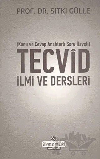 Tecvid İlmi ve Dersleri – Sıtkı Gülle – Süleymaniye Vakfı Yayınları kitap kapağı