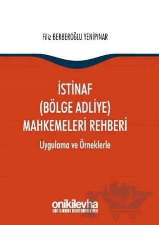 İstinaf (Bölge Adliye) Mahkemeleri Rehberi – Filiz Berberoğlu Yenipınar – On İki Levha Yayınları kitap kapağı