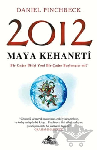 2012 Maya Kehaneti – Daniel Pinchbeck – Pegasus Yayınları kitap kapağı