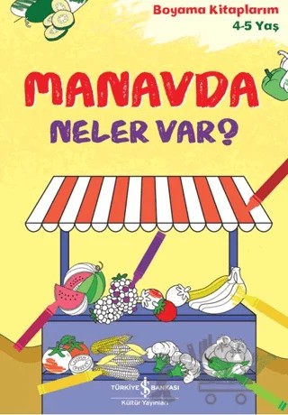 Manavda Neler Var? – Kolektif – İş Bankası Kültür Yayınları kitap kapağı