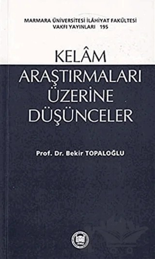 Kelam Araştırmaları Üzerine Düşünceler – Bekir Topaloğlu – Marmara Üniversitesi İlahiyat Fakültesi Vakfı kitap kapağı
